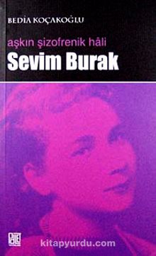 Aşkın Şizofrenik Hali Sevim Burak - Bedia Koçakoğlu