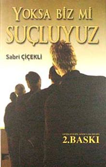 Yoksa Biz mi Suçluyuz