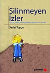 Silinmeyen İzler & &Ccedil;ocuk, Gen&ccedil; ve Engellilerin İstismar ve İhmali