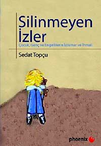 Silinmeyen İzler & Çocuk, Genç ve Engellilerin İstismar ve İhmali
