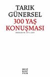 300 Yaş Konuşması & &Ouml;yk&uuml;ler V.B 1971-2009