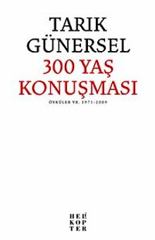 300 Yaş Konuşması & Öyküler V.B 1971-2009