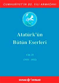 Atatürk'ün Bütün Eserleri / 25.Cilt (1931-1932)