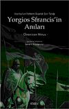 Yorgios Sfrancis'in Anıları İstanbul'un Fethi'nin Bizanslı Son Tanığı