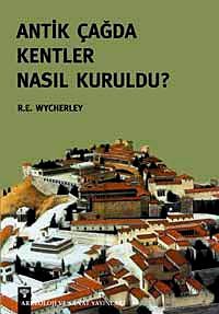 Antik Çağda Kentler Nasıl Kuruldu?