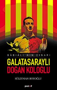 Galatasaraylı Doğan Koloğlu & Babıali'nin Çınarı