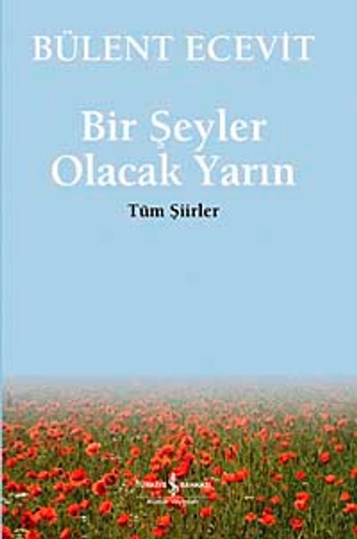 Bir Şeyler Olacak  Yarın / Tüm Şiirler
