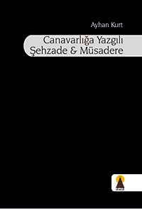 Canavarlığa Yazgılı Şehzade & Müsadere