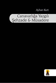 Canavarlığa Yazgılı Şehzade & Müsadere