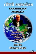 Karanlıktan Aydınlığa & Yeni Bir Dünyaya Doğru