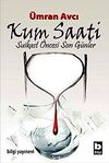 Kum Saati & Suikast &Ouml;ncesi Son G&uuml;nler