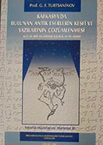 Kafkasya'da Bulunan Antik Eserlerin Keşfi ve Yazılarının Çözümlenmesi / M.Ö.III. Bin Yıl Ortası ile M.S. IV. YY Arası