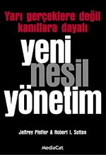 Yeni Nesil Yönetim & Yarı Gerçeklere Değil Kanıtlara Dayalı