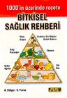 Bitkisel Sağlık Rehberi (1000'in Üzerinde Reçete)