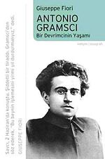 Antonio Gramsci & Bir Devrimcinin Yaşamı