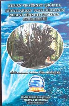 Kur'an ve Sünnet Işığında Bid'atlardan Uzak Durmanın Nebevi Sünnete Uymanın Gerekliliği