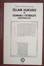 İslam Hukuku ve Osmanlı Tatbikatı Araştırmaları