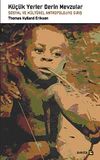 K&uuml;&ccedil;&uuml;k Yerler Derin Mevzular & Sosyal ve K&uuml;lt&uuml;rel Antropolojiye Giriş