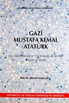 Gazi Mustafa Kemal Atat&uuml;rk & Milli Bağımsızlık ve &Ccedil;ağdaşlaşma &Ouml;nderi (Hayatı ve Eserleri)