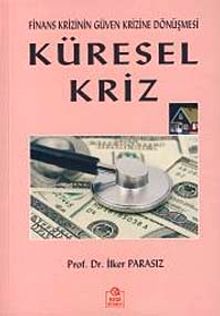 Küresel Kriz & Finans Krizinin Güven Krizine Dönüşmesi
