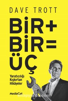 Bir + Bir =3 & Yaratıcılığı Kışkırtan Hikayeler - Dave Trott