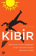 Kibir: Ekonomik Krizin Nedenleri ve Bir Sonraki Krizden Kaçınma Yolları