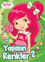 Çilek Kız / Yaşasın Renkler 2