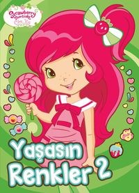 Çilek Kız / Yaşasın Renkler 2