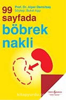 99 Sayfada Böbrek Nakli - Prof. Dr. Alper Demirbaş