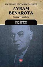 Avram Benaroya-Unutulmuş Bir Yahudi Gazeteci & Hayatı ve Anıları