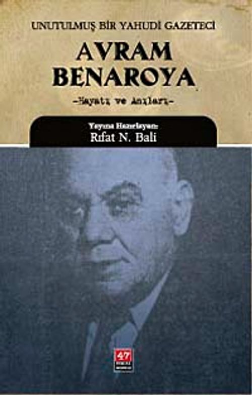 Avram Benaroya-Unutulmuş Bir Yahudi Gazeteci & Hayatı ve Anıları