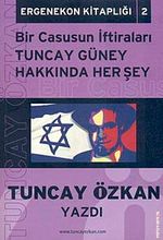 Bir Casusun İftiraları Tuncay Güney Hakkında Her Şey & Ergenekon Kitaplığı-2