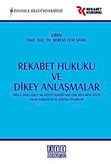 Rekabet Hukuku ve Dikey Anlaşmalar & 2002/2 Sayılı Grup Muafiyeti Tebliğinde Eşik Sistemine Geçiş, Olası Sorunlar ve Çözüm Önerileri