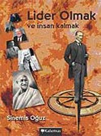 Lider Olmak ve İnsan Kalmak