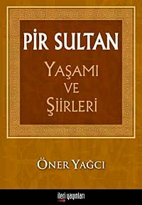 Pir Sultan Yaşamı ve Şiirleri