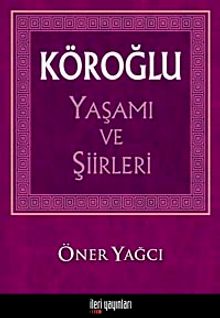 Köroğlu Yaşamı ve Şiirleri