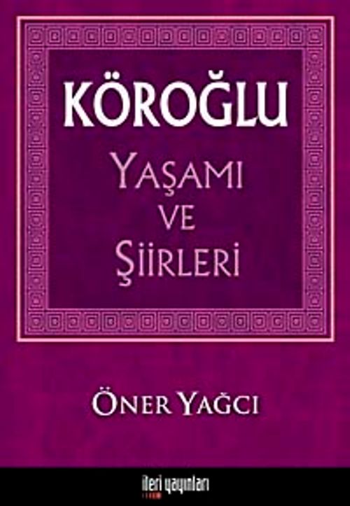 Köroğlu Yaşamı ve Şiirleri