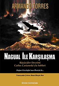 Nagual İle Karşılaşma & Büyücüler Devrimi Carlos Castaneda'yla Sohbet