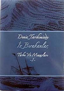 Deniz Tarihimizde İz Bırakanlar, Türbe ve Mezarları 1