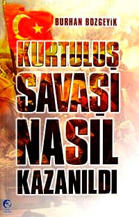 Kurtuluş Savaşı Nasıl Kazanıldı