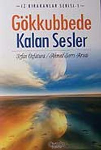 Gökkubbede Kalan Sesler & İz Bırakanlar Serisi-1