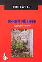 Peron Nilüfer ve Doğanın Yontusu