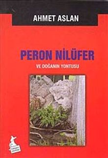 Peron Nilüfer ve Doğanın Yontusu