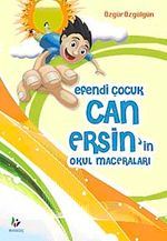 Efendi Çocuk Can Ersin'in Okul Maceraları