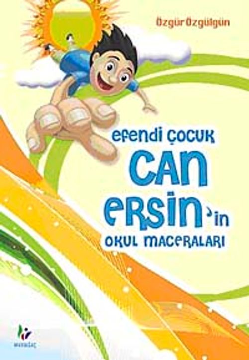 Efendi Çocuk Can Ersin'in Okul Maceraları