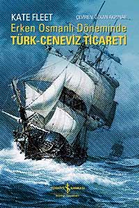 Erken Osmanlı Döneminde Türk Ceneviz Ticareti
