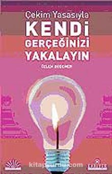 Çekim Yasasıyla Kendi Gerçeğinizi Yakalayın - Özlem Bodemer