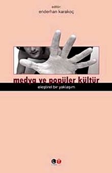 Medya ve Popüler Kültür & Eleştirel Bir Yaklaşım