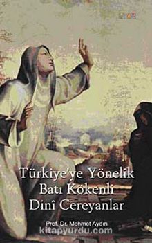 Türkiye'ye Yönelik Batı Kökenli Dini Cereyanlar - Prof. Dr. Mehmet Aydın