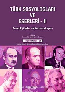 Türk Sosyologları ve Eserleri 2.cilt Genel Eğilimler ve Kurumsallaşma